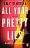 All your pretty lies. Glaubst du deinen Lügen?